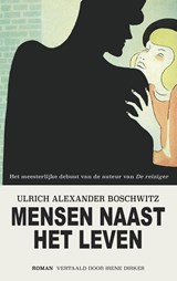 Mensen naast het leven - Ulrich Alexander Boschwitz - 9789493290983