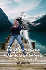 De geheimen van ontspannen bewegen - Yves Verbeeck - 9789493293366