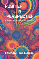 Positief in perspectief - Laurenz Hoorelbeke - 9789493293861