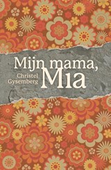 Mijn mama, Mia - Christel Gysemberg - 9789493293946