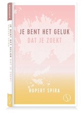 Je bent het geluk dat je zoekt - Rupert Spira - 9789493301153