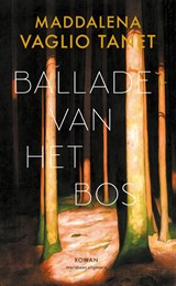 Ballade van de bos - Maddalena Vaglio Tanet - 9789493305106