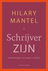 Schrijver zijn - Hilary Mantel - 9789493305342
