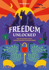 Freedom Unlocked - Kim De Graeve - 9789493306462