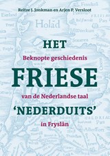 Het Friese 'Nederduits' - Reitze J. Jonkman ; Arjen P. Versloot - 9789493318519