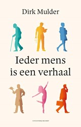 Ieder mens is een verhaal - Dirk Mulder - 9789493319332