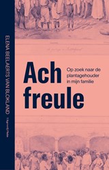 Ach freule - Elena Beelaerts van Blokland - 9789493339828