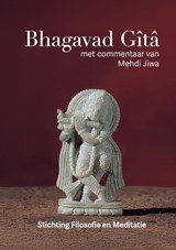 Bhagavad Gita - Mehdi Jiwa ; Filosofie en Meditatie - 9789493349612