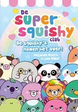 De squishy's nemen het over! - Marjolein Algera - 9789493354494