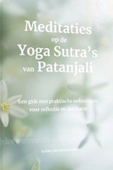Meditaties op de Yoga Sustra's van Patanjali - Elleke van Kraalingen - 9789493358584