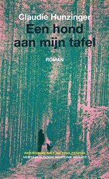 Een hond aan mijn tafel - Claudie Hunzinger - 9789493367326