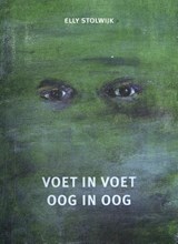 Voet in voet oog in oog - Elly Stolwijk - 9789493368088