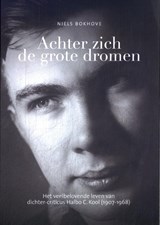 Achter zich de grote dromen - Niels Bokhove - 9789493368354