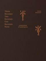 Three Becomes Two Becomes One Becomes None - Leonie Brandner - 9789493382060