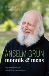 Anselm Grün: monnik & mens - Matthias Slunitschek - 9789493395305