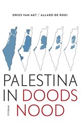 Palestina in doodsnood - Dries van Agt ; Allard de Rooi - 9789493397347