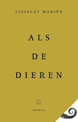 Als de dieren - Lieselot Mariën - 9789493399266