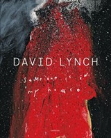 David Lynch – Someone is in my House -  - 9789493416246