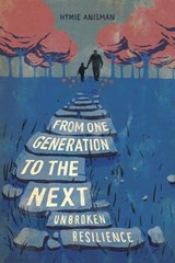 From one Generation to the Next - Hymie Anisman - 9789493418943