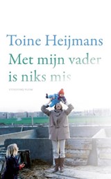 Met mijn vader is niks mis - Toine Heijmans - 9789493420724