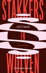 Stakkers en wolven - Lotfi El Hamidi - 9789493420861