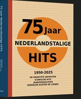 75 jaar Nederlandstalige Hits 1950-2025 - Sieb Kroeske ; Finbar van der Veen - 9789493432895