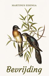 Bevrijding - Martinus Eisenga - 9789493437869