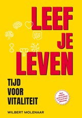Leef je leven - Wilbert Molenaar - 9789493440302
