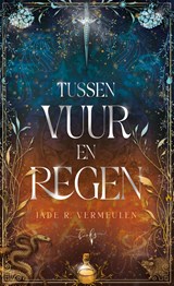 Tussen vuur en regen - Jade R. Vermeulen - 9789493452046
