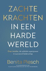 Zachte krachten in een harde wereld - Benita Plesch ; Ellen Kleinlangevelsloo ; Piet Roodenburg - 9789493455122