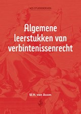Algemene leerstukken van verbintenissenrecht - W.H. van Boom - 9789493458260