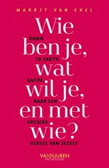 Wie ben je, wat wil je en met wie? - Marrit van Exel - 9789493480001