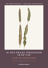 Ik zou graag teruggaan in de tijd - Judith Hermann - 9789493486102