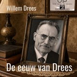 De eeuw van Drees - Willem Drees - 9789493490031