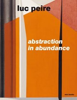 Luc Peire. Abstraction in Abundance -  - 9789493508385
