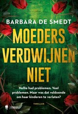 Moeders verdwijnen niet - Barbara De Smedt - 9789493522305