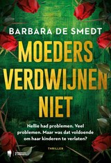 Moeders verdwijnen niet - Barbara De Smedt - 9789493522312