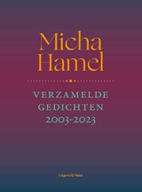 Verzamelde gedichten 2003-2023 - Micha Hamel - 9789493525122