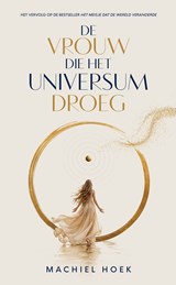 De vrouw die het universum droeg - Machiel Hoek - 9789493557208