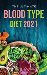 The Ultimate Blood Type Diet 2021 - CRAIG,  Sharon O - 9789522012340