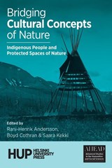 Bridging Cultural Concepts of Nature - Andersson Rani-Henrik Andersson ; Cothran Boyd Cothran ; Kekki Saara Kekki - 9789523690585