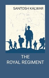 The Royal Regiment - Santosh Kalwar - 9789526535814