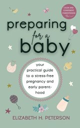 Preparing for a Baby - Elizabeth H. Peterson - 9789526582559