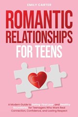 Romantic Relationships for Teens - Emily Carter - 9789527634189