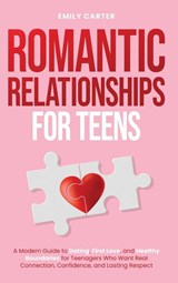 Romantic Relationships for Teens - Emily Carter - 9789527634196