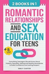 Romantic Relationships and Sex Education for Teens - Emily Carter - 9789527634240