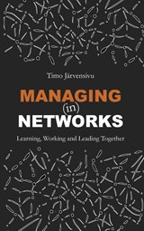 Managing (in) Networks - Timo Jarvensivu - 9789528019480