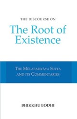 Discourse on the Root of Existence - Bhikkhu Bodhi - 9789552400643