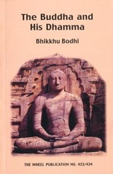 The Buddha and His Dhamma - Bhikkhu Bodhi - 9789552402012