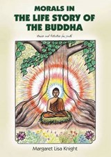 Morals in the Life Story of the Buddha - LISA BUSCHMANN,  Margaret - 9789552403484